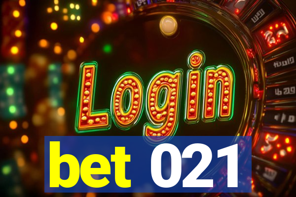 bet 021